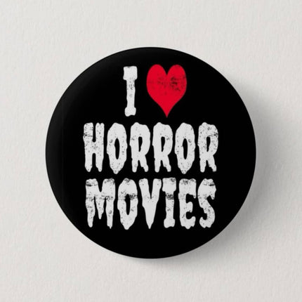 I Love ❤️ Horror Movies Button Pin     